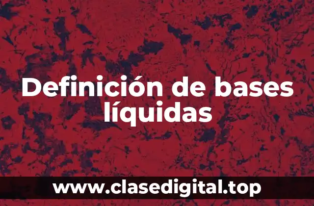 Ejemplos de bases líquidas