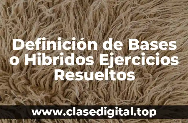 Ejemplos de bases o hibridos