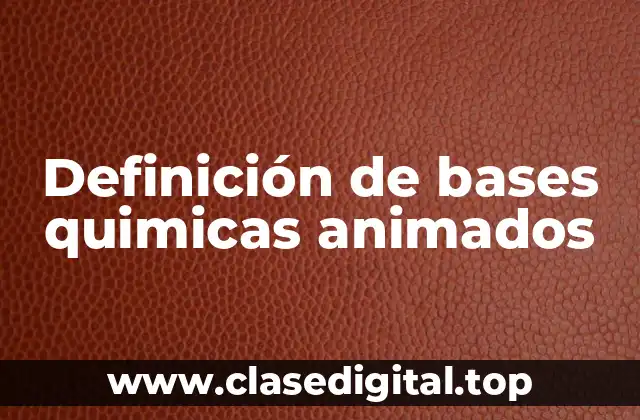Definición de bases quimicas animados