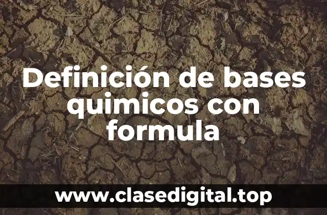 Definición de bases quimicos con formula