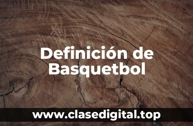 Definición de Basquetbol