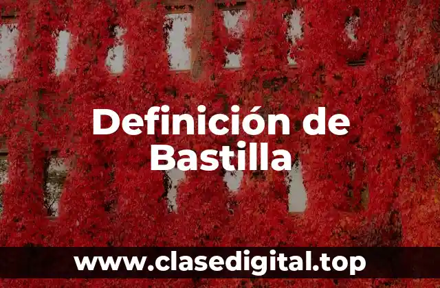 Definición de Bastilla