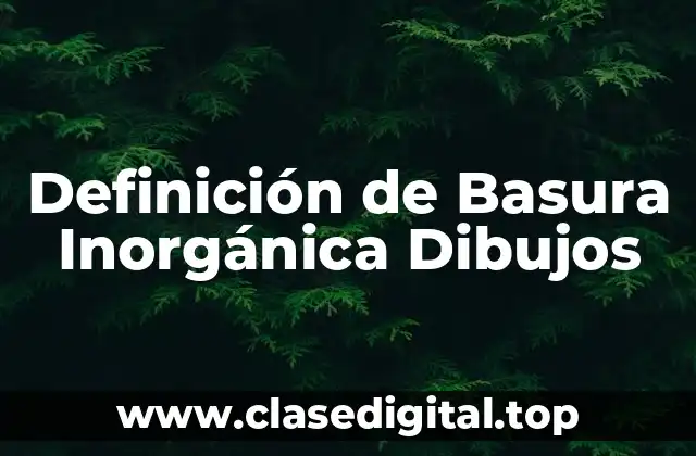 Ejemplos de Basura Inorgánica Dibujos