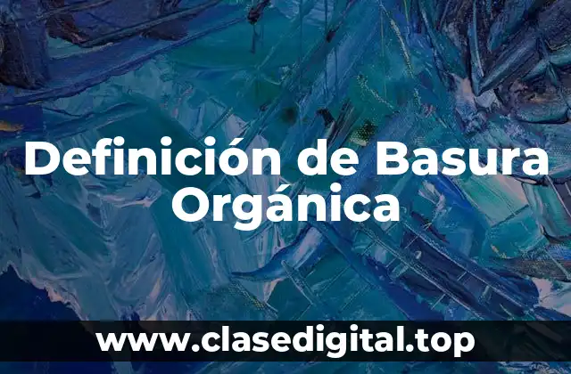 Definición de Basura Orgánica