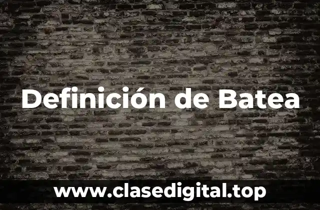 Definición de Batea