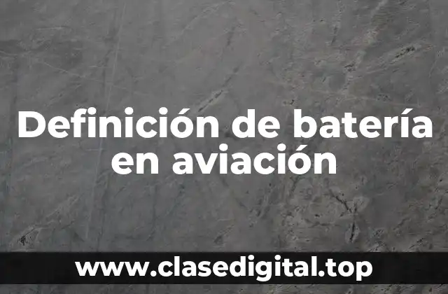 Definición de batería en aviación