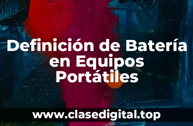 Definición de Batería en Equipos Portátiles