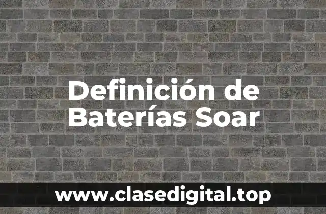 Definición de Baterías Soar