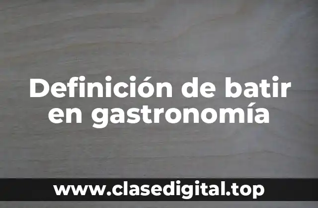 Definición técnica de batir