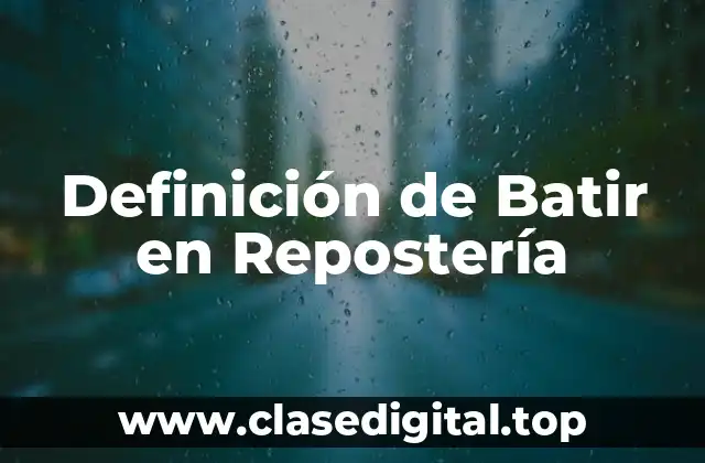 Definición de Batir en Repostería