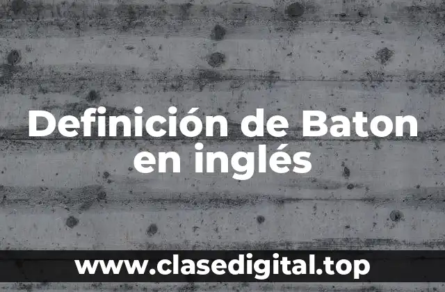 Definición de Baton en inglés