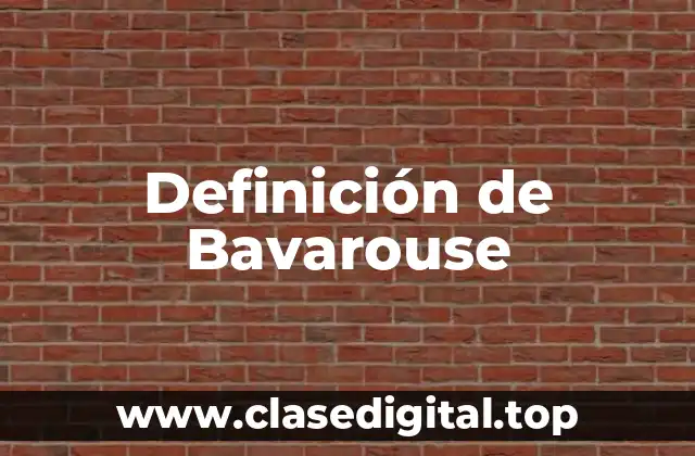 Definición de Bavarouse