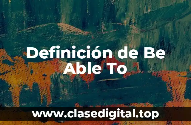 Definición de Be Able To