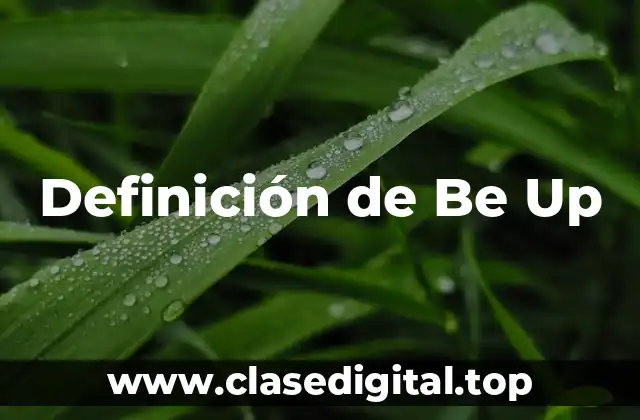 Definición de Be Up