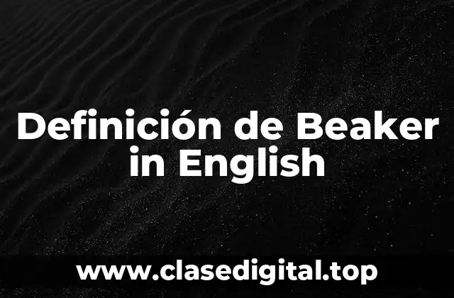Definición de Beaker in English