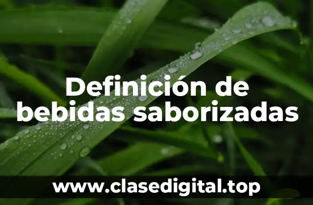 Definición de bebidas saborizadas