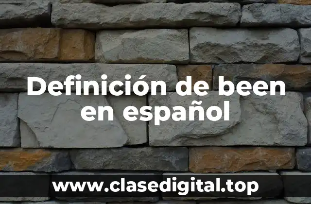 Definición de been en español