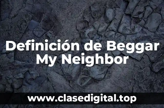 Definición de Beggar My Neighbor