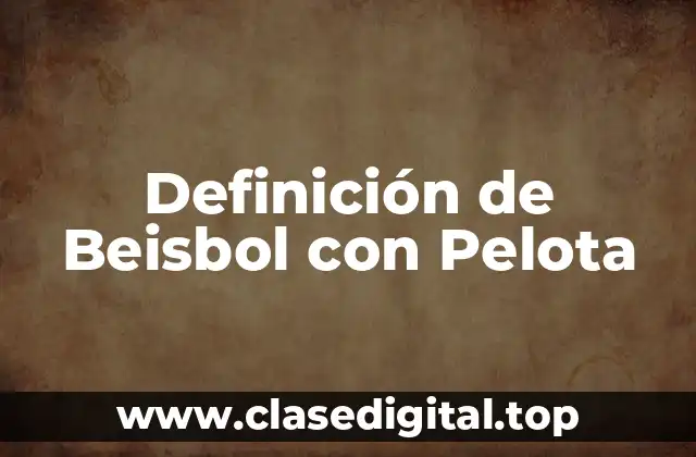 Definición de Beisbol con Pelota