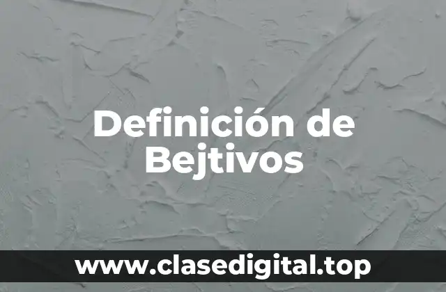 Definición de Bejtivos