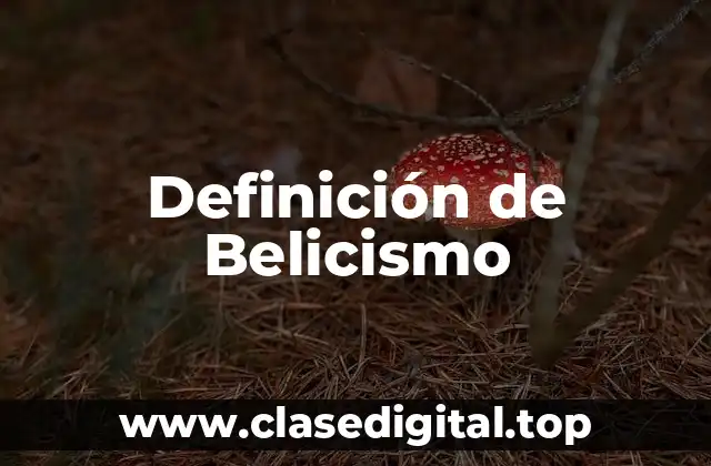 Definición de Belicismo