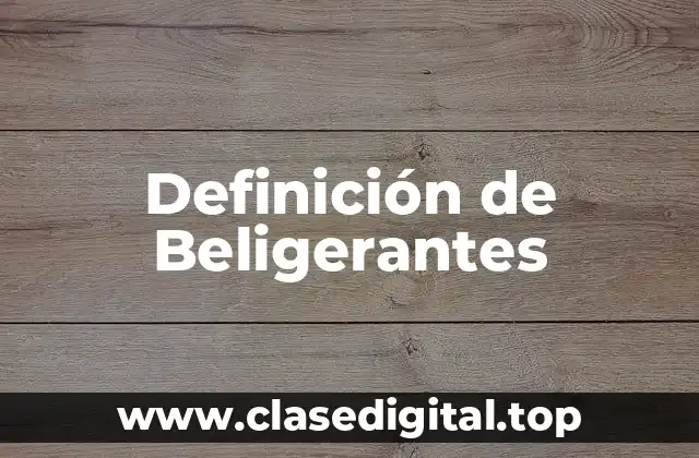 Ejemplos de Beligerantes