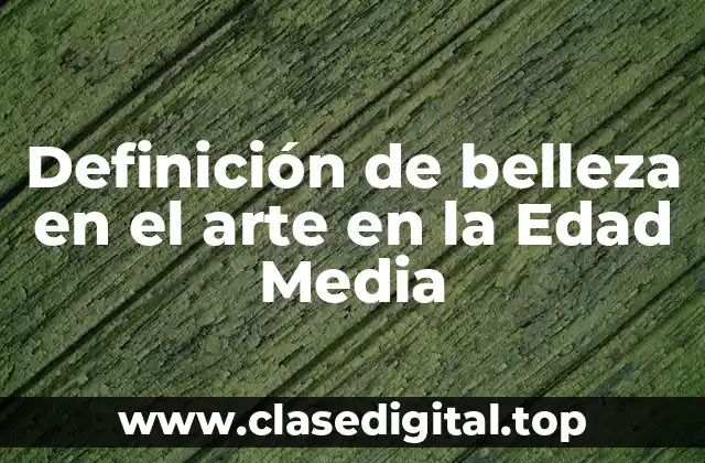 Definición de belleza en el arte en la Edad Media