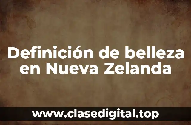 Definición de belleza en Nueva Zelanda