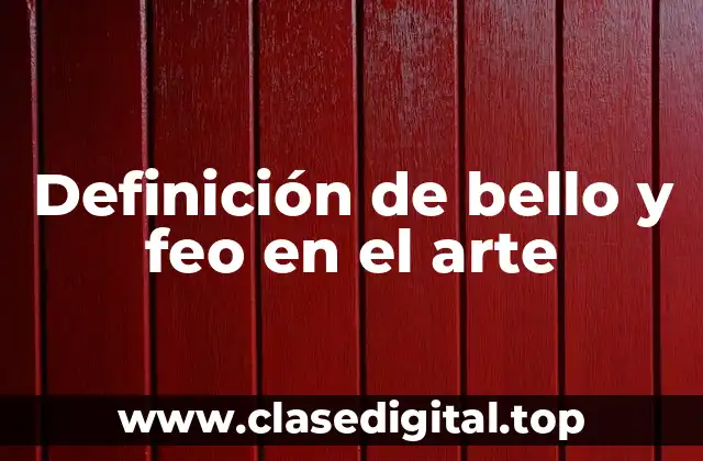 Definición de bello y feo en el arte