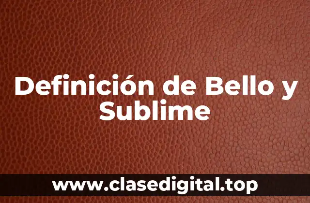 Definición de Bello y Sublime