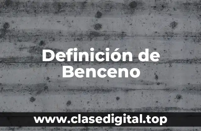 Definición de Benceno
