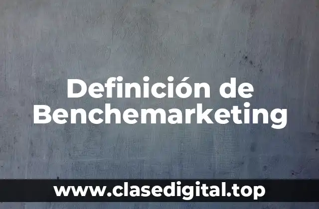 Ejemplos de Benchemarketing