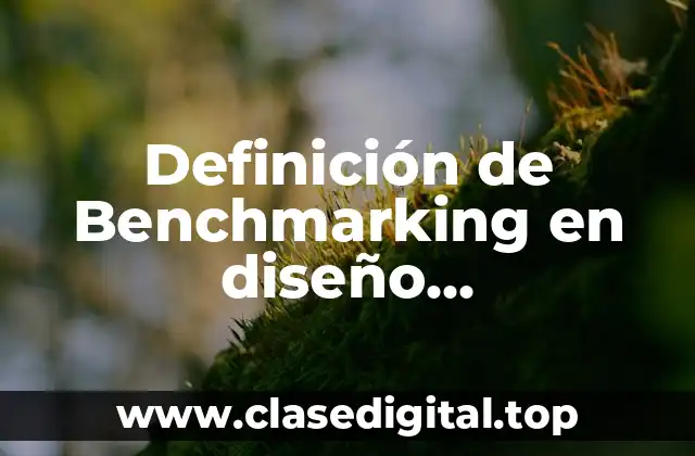 Definición de Benchmarking en diseño organizacional