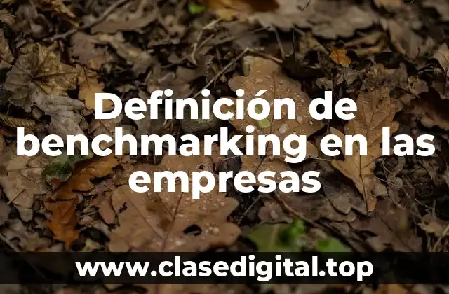 Definición de benchmarking en las empresas