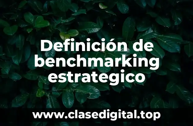 Ejemplos de benchmarking estratégico