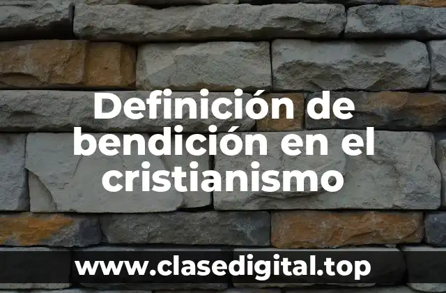 Definición de bendición en el cristianismo