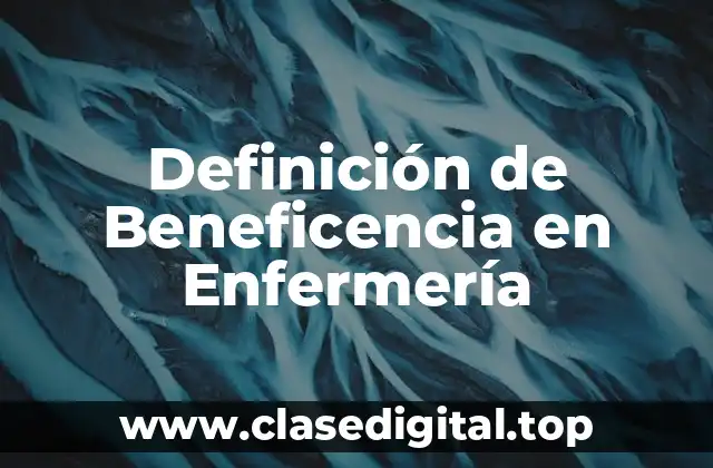 Definición de Beneficencia en Enfermería