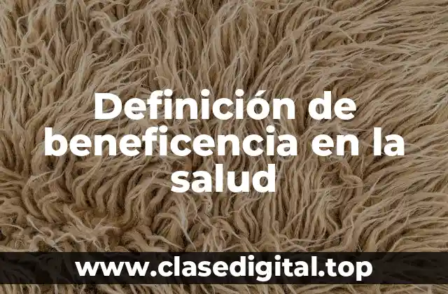 Definición de beneficencia en la salud