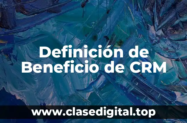 Definición de Beneficio de CRM
