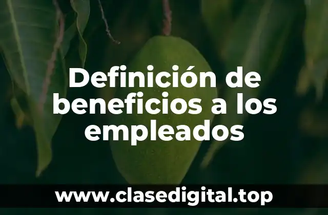 Definición de beneficios a los empleados