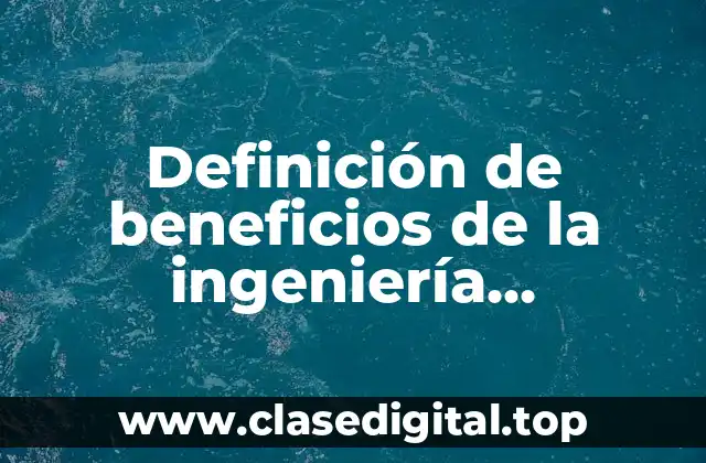 Ejemplos de beneficios de la ingeniería concurrente