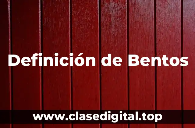 Definición de Bentos