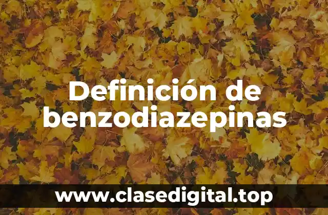 Definición de benzodiazepinas