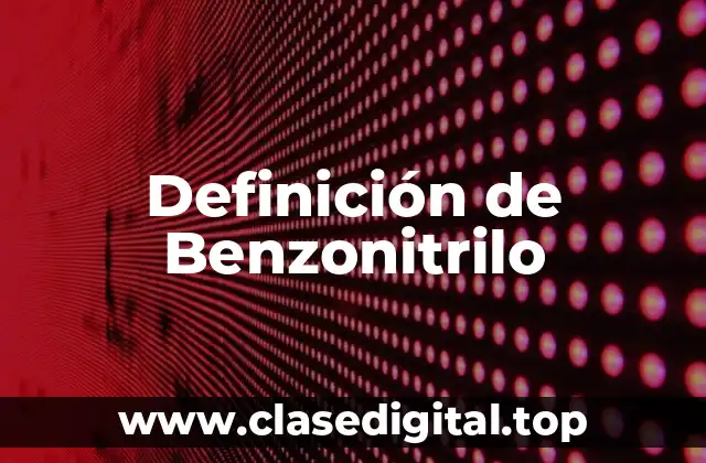 Definición de Benzonitrilo