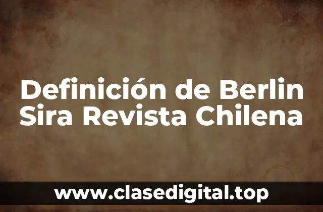 Definición de Berlin Sira Revista Chilena