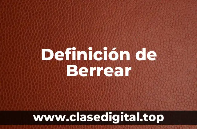 Definición de Berrear