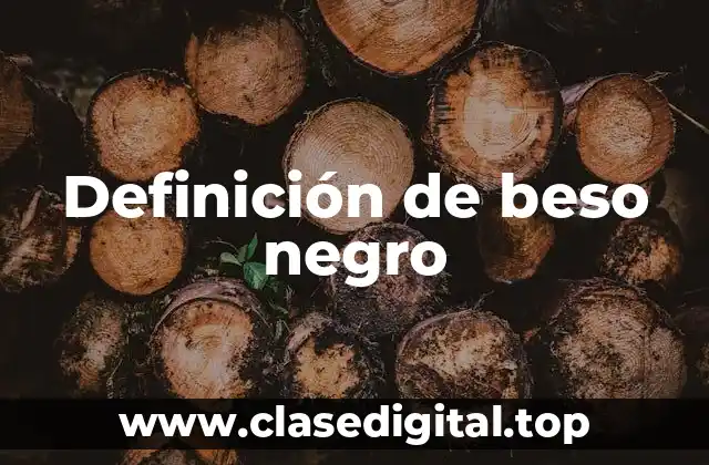 Definición de beso negro