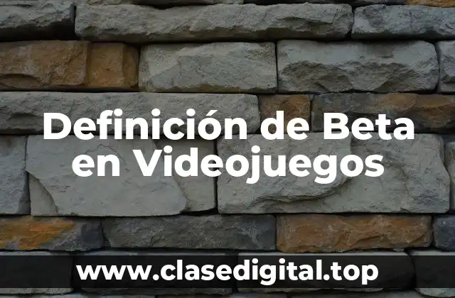Definición de Beta en Videojuegos