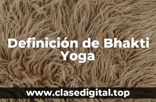 Ejemplos de Bhakti Yoga