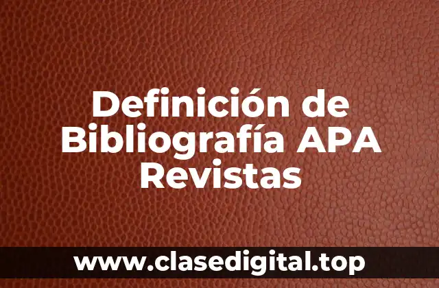 Definición de Bibliografía APA Revistas